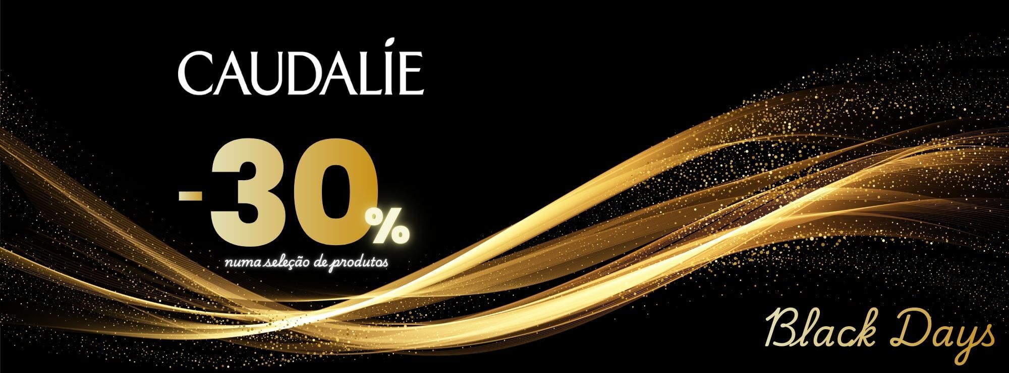 Promoções black Friday Caudlie, filorga, apivita, clarins, perfumes, cremes, serum de rosto, cabelo, champô, amaciador, máscara.